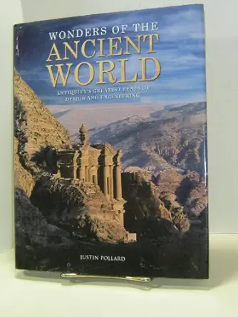 wonders of the ancient world 1st edition justin pollard 1435129660, 978-1435129665