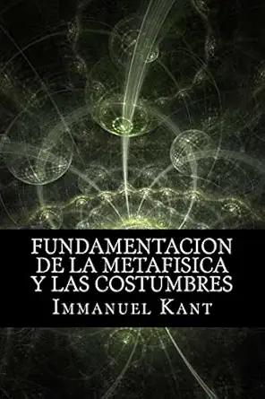 fundamentacion de la metafisica y las 1st edition immanuel kant 1974062635, 978-1974062638