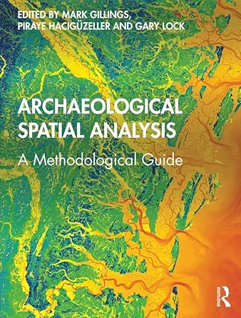 archaeological spatial analysis a methodological guide 1st edition mark gillings ,piraye haca ga 1/4zeller