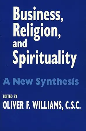 business religion and spirituality a new synthesis 1st edition oliver f williams c s c 0268021740,