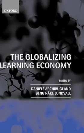the globalizing learning economy major socio economic trends and european innovation policy 1st edition