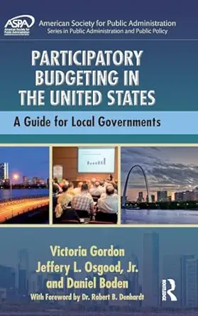 participatory budgeting in the united states 1st edition victoria gordon ,jeffry l osgood jr ,daniel boden