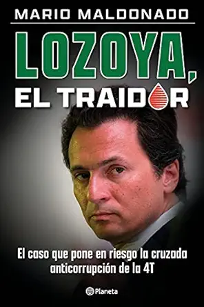 lozoya el traidor 1st edition mario maldonado 6070777859, 978-6070777851