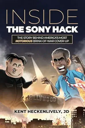 inside the sony hack the story behind americaa s most notorious brink of war cover up 1st edition kent