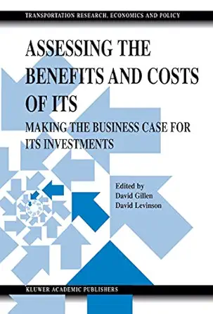 assessing the benefits and costs of its making the business case for its investments 1st edition david gillen