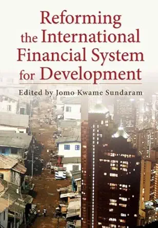 reforming the international financial system for development 1st edition jomo kwame sundaram 0231157649,