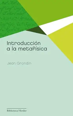 introduccia n a la metafa sica 1st edition jean grondin ,antoni marta nez riu ,gabriel nunes 8425428416,