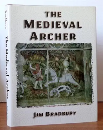 the medieval archer 1st edition jim bradbury 0760720398, 978-0760720394