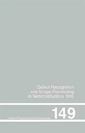 defect recognition and image processing in semiconductors 1995 proceedings of the sixth international