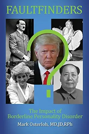 faultfinders the impact of borderline personality disorder 1st edition mark osterloh 0986150940,