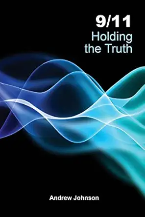 9/11 holding the truth 1st edition andrew johnson ,nick buchanan 1979875987, 978-1979875981