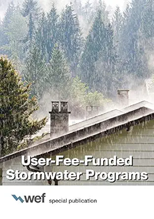 user fee funded stormwater programs 1st edition water environment federation 1572782773, 978-1572782778
