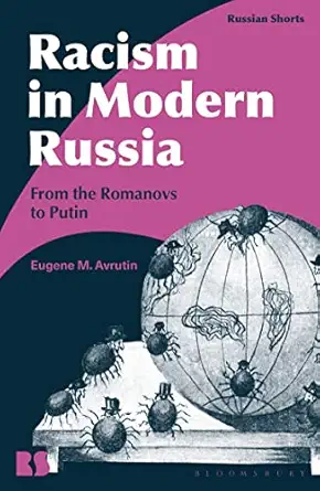 racism in modern russia from the romanovs to putin 1st edition eugene m avrutin ,stephen m norris 1350097284,