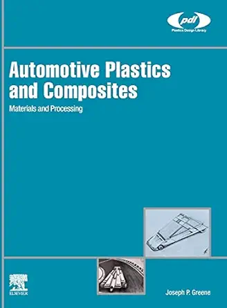 automotive plastics and composites materials and processing 1st edition joseph p greene 0128180080,