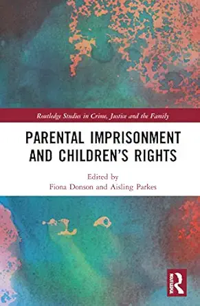 parental imprisonment and childrena s rights 1st edition fiona donson ,aisling parkes 1138283479,