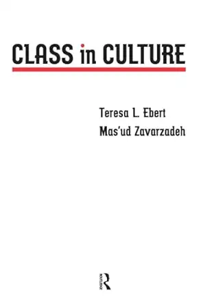 class in culture 1st edition teresa l ebert ,masud zavarzadeh 1594513155, 978-1594513152