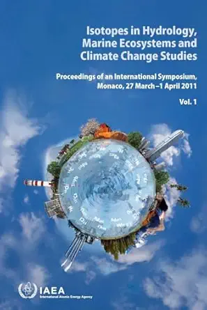 isotopes in hydrology marine ecosystems and climate change studies proceedings of the international symposium