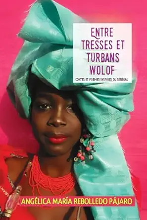 entre tresses et turbans wolof 1st edition anga c lica mara a rebolledo pa jaro 9584983156, 978-9584983152