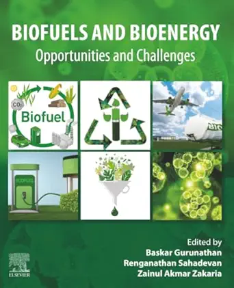 biofuels and bioenergy opportunities and challenges 1st edition baskar gurunathan ,renganathan sahadevan