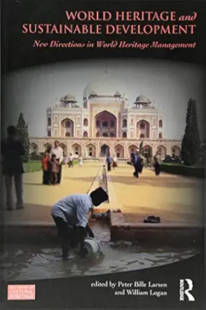 world heritage and sustainable development new directions in world heritage management 1st edition peter