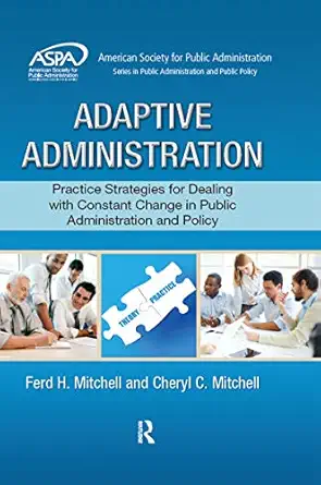 adaptive administration practice strategies for dealing with constant change in public administration and