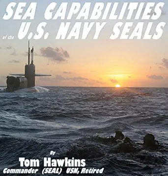 sea capabilities of the u s navy seals an examination of americas maritime commandos 1st edition thomas