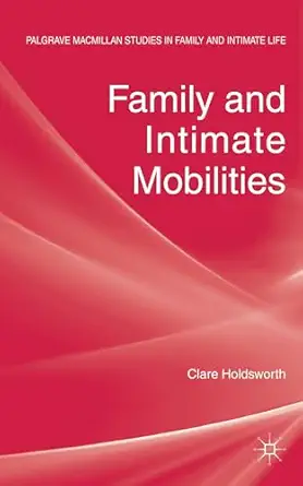 family and intimate mobilities 1st edition c holdsworth 0230594433, 978-0230594432