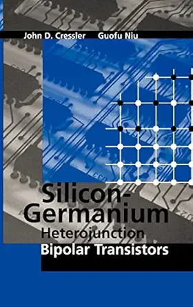 silicon germanium heterojunction bipola 1st edition john d cressler 1580533612, 978-1580533614