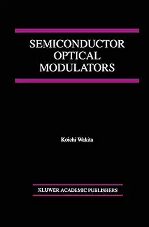 semiconductor optical modulators 1st edition koichi wakita 0792380142, 978-0792380146
