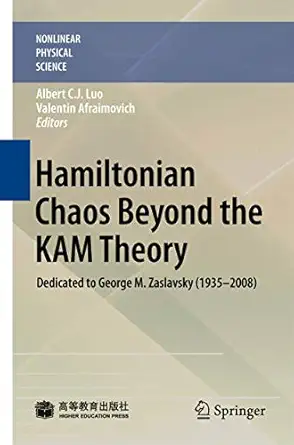 hamiltonian chaos beyond the kam theory dedicated to george m zaslavsky 1st edition albert c j luo ,valentin