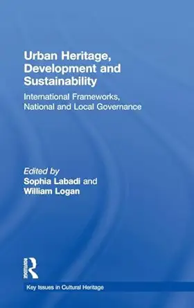 urban heritage development and sustainability international frameworks national and local governance 1st
