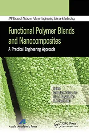 functional polymer blends and nanocomposites 1st edition gennady e zaikov dsc ,liliya i bazylak phd ,a k