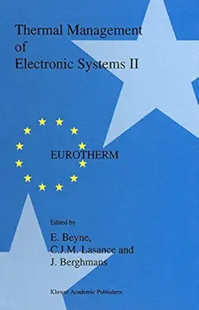 thermal management of electronic systems ii proceedings of eurotherm seminar 45 20a 22 september 1995 leuven