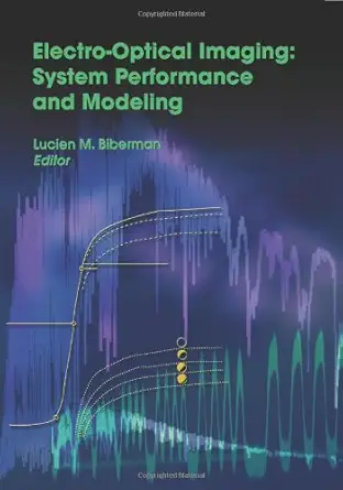 electrooptical imaging system performance and modeling 1st edition lucien m biberman 0819439991,