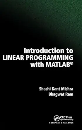 introduction to linear programming with matlab 1st edition shashi kant mishra ,bhagwat ram 1138092266,