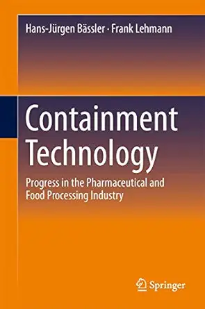 containment technology progress in the pharmaceutical and food processing industry 1st edition hans ja