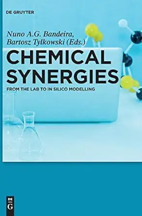 chemical synergies from the lab to in silico modelling 1st edition nuno a g bandeira ,bartosz tylkowski