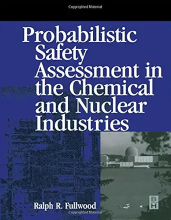probabilistic safety assessment in the chemical and nuclear industries 1st edition ralph fullwood harvard