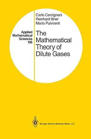 the mathematical theory of dilute gases 1st edition carlo cercignani ,reinhard illner ,mario pulvirenti
