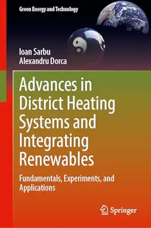 advances in district heating systems and integrating renewables fundamentals experiments and applications 1st