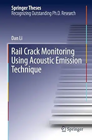 rail crack monitoring using acoustic emission technique 1st edition dan li 9811083479, 978-9811083471