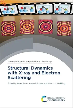 structural dynamics with x ray and electron scattering 1st edition kasra amini ,arnaud rouza c e ,marc j j