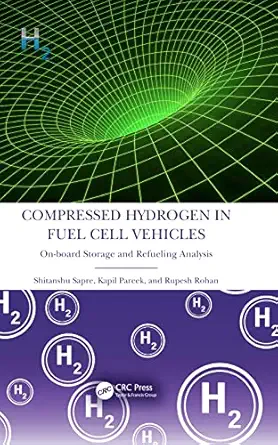 compressed hydrogen in fuel cell vehicles 1st edition shitanshu sapre ,kapil pareek ,rupesh rohan 1032154896,