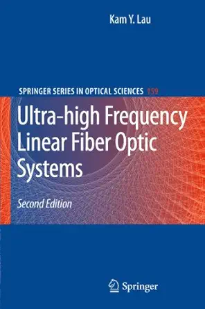 ultra high frequency linear fiber optic systems 1st edition kam y lau 3642268218, 978-3642268212