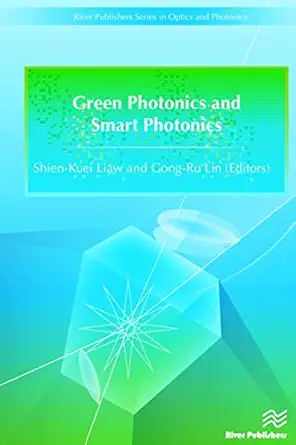 green photonics and smart photonics 1st edition shien kuei liaw ,gong ru lin 8793379277, 978-8793379275