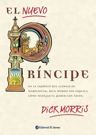 el nuevo principe / the new prince 1st edition dick morris 9500286750, 978-9500286756