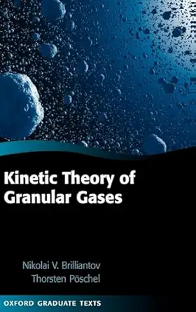 kinetic theory of granular gases 1st edition nikolai v brilliantov ,thorsten poschel 0198530382,