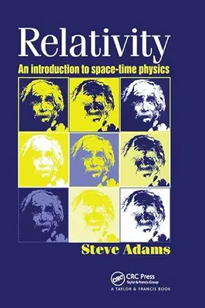 relativity an introduction to spacetime physics 1st edition steve adams 1138404233, 978-1138404236