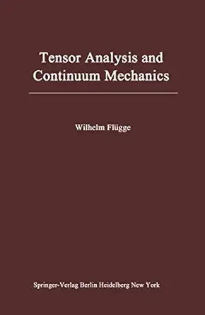 tensor analysis and continuum mechanics 1st edition wilhelm fla 1/4gge 3642883842, 978-3642883842