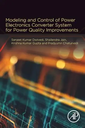modeling and control of power electronics converter system for power quality improvements 1st edition sanjeet